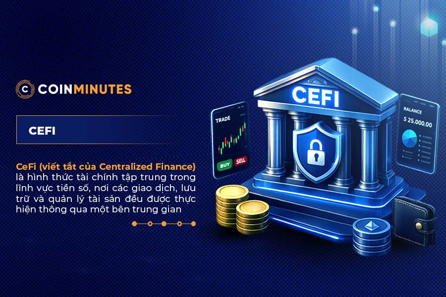 CeFi là mô hình tài chính tập trung, nơi giao dịch và quản lý tài sản được thực hiện qua các tổ chức trung gian