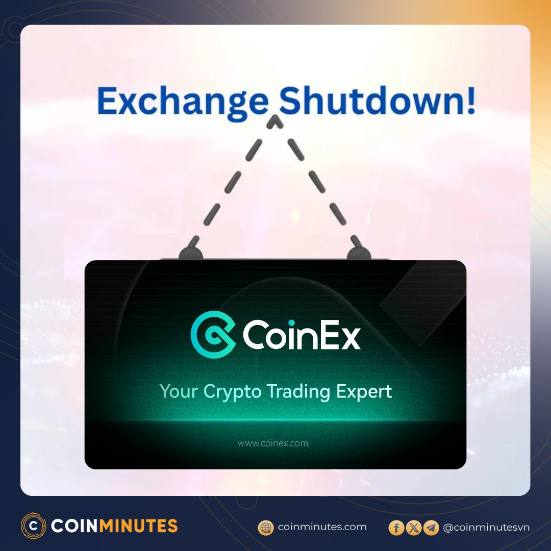 Sàn CoinEx thông báo đóng cửa sau gần 9 năm hoạt động vì không thể gồng nổi