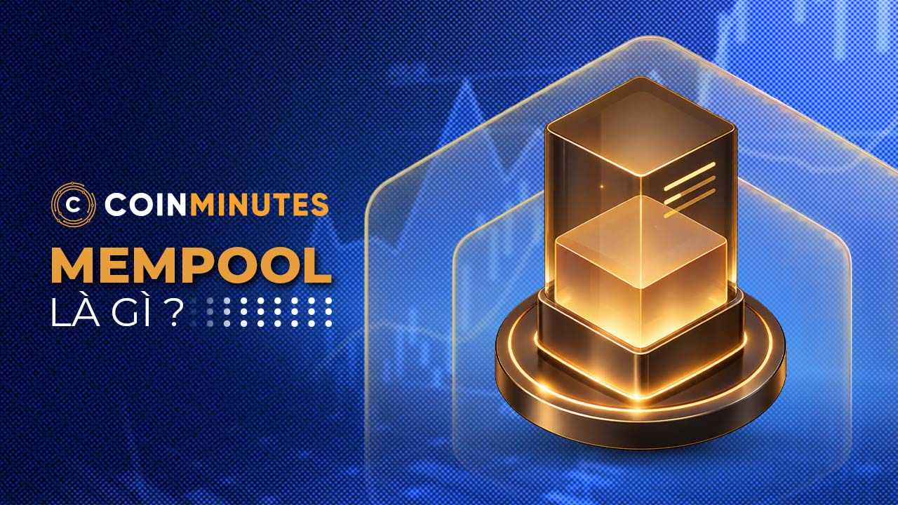 Mempool là gì? Tìm hiểu cơ chế xử lý giao dịch Bitcoin